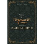 Zamboni Driver Notebook Planner - Luxury Only The Strongest Women Become Zamboni Driver Job Title Working Cover: Planning, 6x9 inch, Organizer, 120 ... Tax, Personal Budget, Small Business, Event