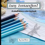 Zany Zentangles!: A mindfulness coloring book (Geometric Wonders: Patterns and Swirls Coloring Book Collection)