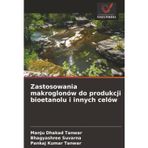 Zastosowania makroglonów do produkcji bioetanolu i innych celów