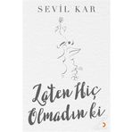 Zaten Hiç Olmadın Ki - Sevil Kar