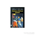 ZAZACA-TÜRKÇE SÖZLÜK - MESUT ÖZCAN