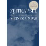 Zeitkapsel: die unerzählten Geschichten meines Papas (die Zeitkapsel-Reihe)