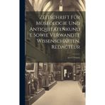 Zeitschrift Für Museologie Und Antiquitätenkunde Sowie Verwandte Wissenschaften, Redacteur: J.G.T. Graesse