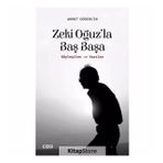 Zeki Oğuz'la Baş Başa: Söyleşiler ve Yazılar - Ahmet Gögercin