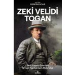 Zeki Velidi Togan: İlmi Hayatı-Eserleri - Siyasi Faaliyetleri - Hatıraları