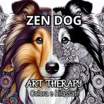 ZEN DOG Colora e Rilassati Art Therapy: Libro da Colorare Zentangle Mandala per Adulti. Relax. Concentrazione. Meditazione. riduce Ansia