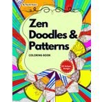 Zen Doodles and Patterns Coloring Book: Calming zentangle satisfying patterns coloring book for adults, teens and kids. Mindfulness zen doodle designs for relaxation.