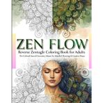 Zen Flow: Reverse Zentangle Coloring Book for Adults: Pre-Colored Sacred Geometry Muses – Practice Drawing, Mandala Patterns & Pen Control for Artists & Creative Flow