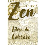 ZEN - Libro da Colorare: +100 pagine - immagini Zen e Mandala da colorare per adulti e ragazzi - Un Libro Rilassante e antistress - immagini di vario tipo
