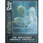 Zen Succulents Crassula Capitella Photo Book: Stunning Succulent Collection Featuring 40 High-Resolution Images for Nature Lovers and Garden Enthusiasts