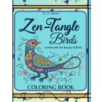 Zen-Tangle Birds Coloring Book: Unwind With The Beauty Of Birds