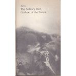 Zen: The Solitary Bird, the Cuckoo in the Forest by Bhagwan Shree Rajneesh (1988-11-07)