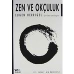 ZEN VE OKÇULUK - EUGEN HERRIGEL