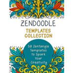 Zendoodle Templates Collection: 50 Zentangle Templates to Spark Your Creativity