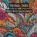 Zentangel-Zauber: Kreative Muster zum Entspannen: Finde innere Ruhe und kreativen Ausdruck in der Schönheit komplexer Muster