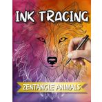 Zentangle Animals Ink Tracing & Reverse Coloring: A Creative Art Journey for Relaxation & ADHD Relief for All Ages