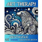 ZENTANGLE ART THERAPY: Libro da Colorare per Ragazzi e Adulti. Relax. Concentrazione. Meditazione.