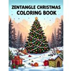 Zentangle Christmas Coloring Book: A Festive Collection of Intricate Holiday Patterns for Relaxation and Joy