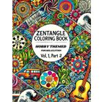 Zentangle Coloring Book: Hobby-Themed Designs for Relaxation (Vol. 1, Part 2): 30+ New Zentangle-Inspired Hobby Illustrations for Adults – A Journey of Creativity and Mindfulness