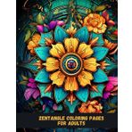 Zentangle Coloring Pages for Adults: Relaxing and Mindful Patterns for Stress Relief, Creativity, and Meditation