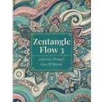 Zentangle Flow 3: A Journey Through Lines & Motion