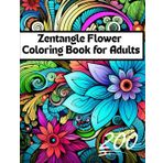 Zentangle Flower Coloring Book for Adults: Relaxing and Mindful Floral Patterns to Color Your Stress Away