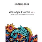 Zentangle Flowers - vol.1: A Mindful Journey Through Patterns and Creativity
