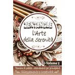Zentangle l'Arte della Serenità Volume 2: Taccuino di schizzi - Allenamento per principianti - Rilassamento e Creatività