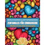 Zentangle Malbuch – 100 Muster zur Entspannung & Erholung sowie zum Stressabbau für Erwachsene | Kreatives Ausmalbuch mit detailreichen ... perfekt als Geschenk/ Geschenkidee