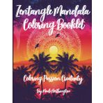 Zentangle Mandala Coloring Booklet: Coloring, Passion, Creativity