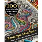 Zentangle Mandala Malbuch für Erwachsene – Kreative Muster zur Achtsamkeit, Stressabbau & Entspannung: 100 wunderschöne Mandalas & Zentangle Muster – ... Malbücher für kreative Künstler jeden Alters)