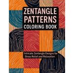 Zentangle Patterns Coloring Book: A Mindful Coloring Journey with Intricate Zentangle Designs for Stress Relief and Relaxation