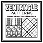 Zentangle Patterns Monochrome Coloring Book: Simple Black & White Designs For Mindful One-Pen Coloring