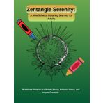 Zentangle Serenity: A Mindfulness Coloring Journey for Adults: 50 Intricate Patterns to Alleviate Stress, Enhance Focus, and Inspire Creativity