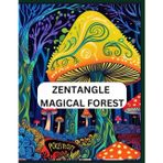 ZENTANGLE- THE ART THERAPY 159 pages: Magic Forest