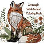 Zentangle Wild Animal Designs Coloring Book: Relax and Unleash Your Creativity with Intricate Wildlife Patterns