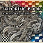 Zentangle Wonders: A Relaxing Coloring Journey: Relax, Unwind, and Bring Intricate Patterns to Life