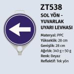 Zeplin Sol Yön Yuvarlak Uyarı Levhası - yok
