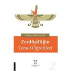 Zerdüştiliğin Temel Öğretileri - Mehmet Mekin Meçin