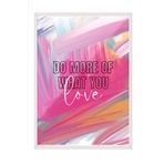 Zestia Beyaz Çerçeveli Tablo, Do More Of What You Love Yazısı, Renkli Fırça Efektleri Poster No: 107632 30 x 40