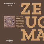 Zeugma (Ciltli): İki Dünya Arasında: Yaşamdan Ebediyete Zeugma’da Evler ve Mezarlar (Kapak Değişebilir)