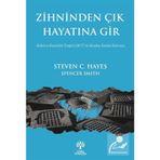 Zihninden Çık Hayatına Gir - Steven C. Hayes, Spencer Smith