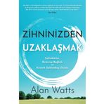 Zihninizden Uzaklaşmak - Alan Watts - Butik Yayınları