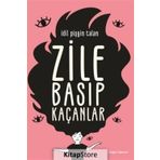 Zile Basıp Kaçanlar - İdil Pişgin Talan