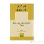 Zincire Vurulmuş Übü - Alfred Jarry Ayşe Selen