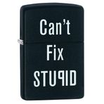 Zippo can 'T Fix STUPID rüzgar geçirmez çakmak – Siyah Mat