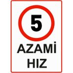 ZiPrinter 5 Azami Hız Isg Uyarı Levhası Pvc A4 21X30 cm - 21 x 30 cm