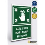 ZiPrinter Acil Çıkış Kapı Açma Butonu Isg Uyarı Levhası Dekota 25X35 cm - 25 x 35 cm - Dekota Forex