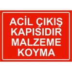 ZiPrinter Acil Çıkış Kapısıdır Malzeme Koyma Isg Uyarı Levhası Pvc A4 21X30 cm - 21 x 30 cm