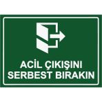 ZiPrinter Acil Çıkışını Serbest Bırakın Isg Uyarı Levhası Pvc A3 30X42 cm - 30 x 42 cm